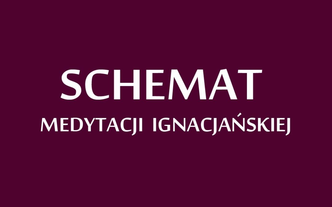 Schemat medytacji ignacjańskiej
