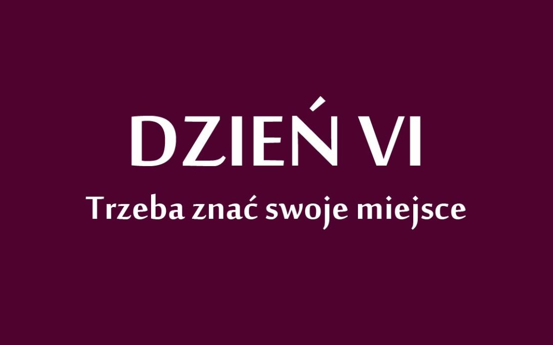 Dzień 6: „Trzeba znać swoje miejsce” (Ps 131)